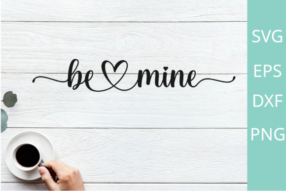 Download Be Mine SVG Cut File for Cricut Designs - Svg Collection